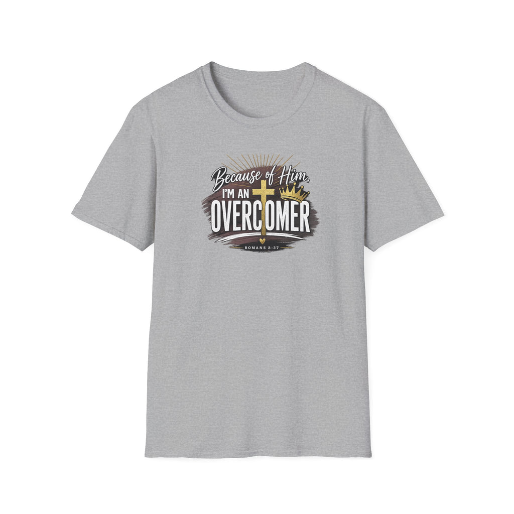 Because of Him I’m an Overcomer T-Shirt — Christian Inspirational Faith Tee