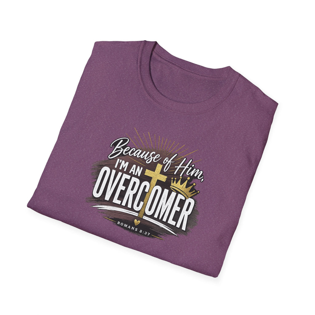 Because of Him I’m an Overcomer T-Shirt — Christian Inspirational Faith Tee