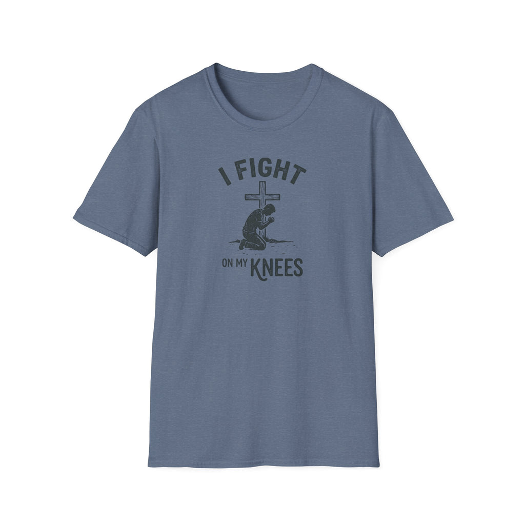 I Fight On My Knees T-Shirt
