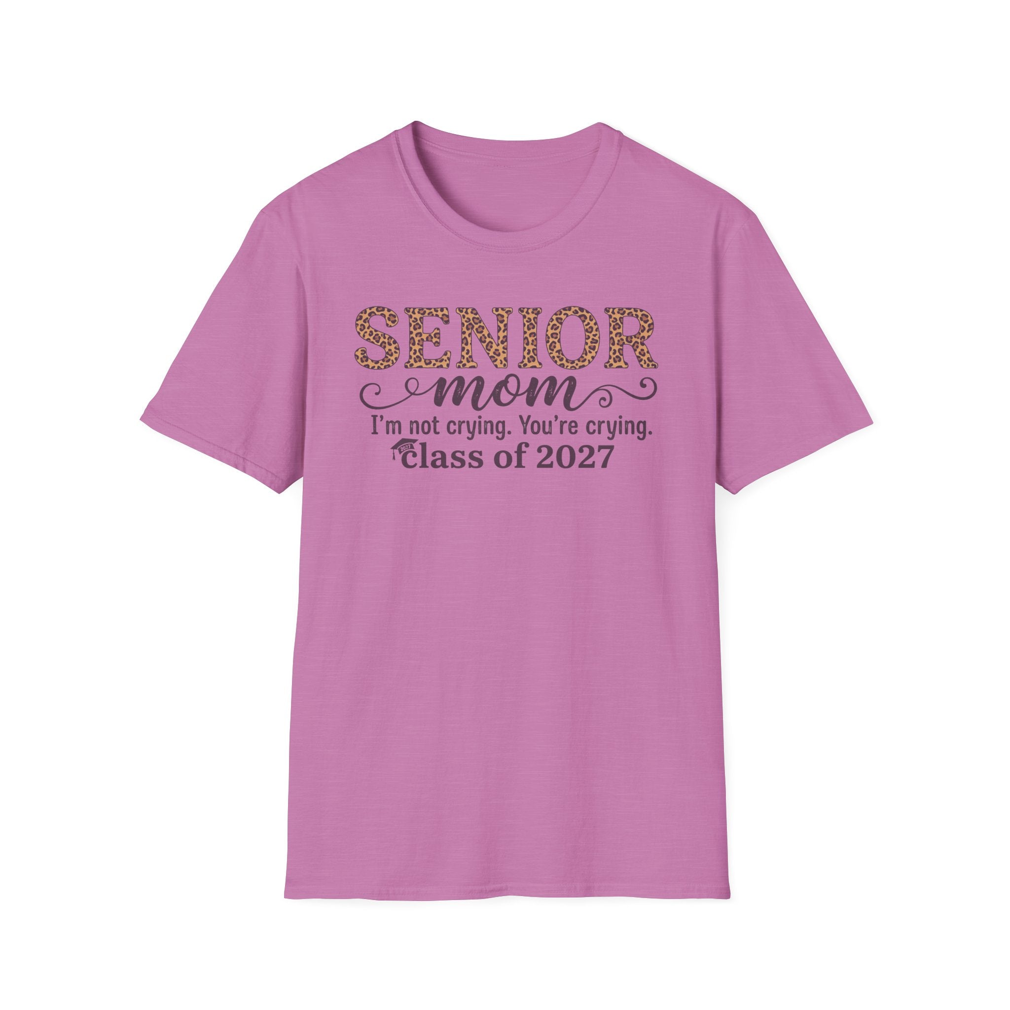 Senior Mom T‑Shirt — "I’m not crying. You’re crying." Class of 2027