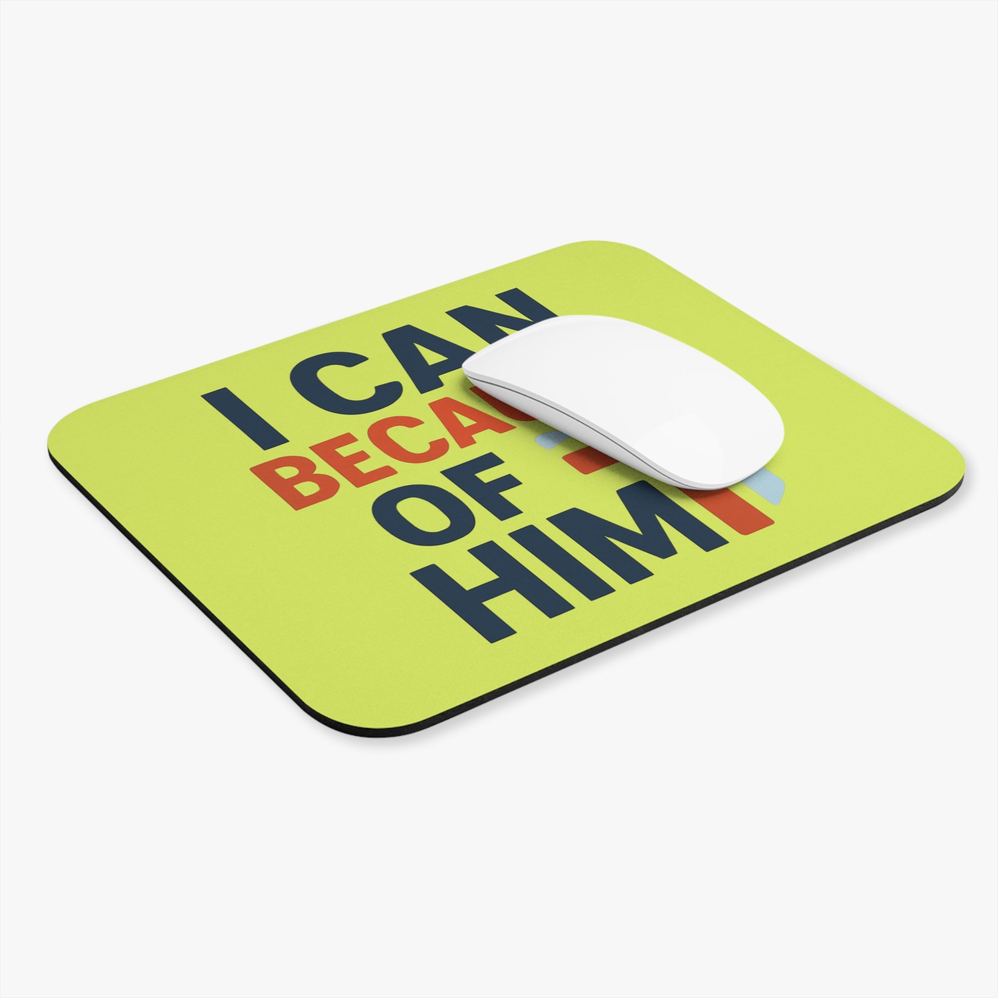Christian Inspirational Mouse Pad — "I Can Because of Him" Desk Mat