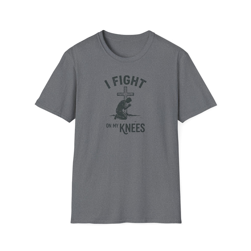 I Fight On My Knees T-Shirt