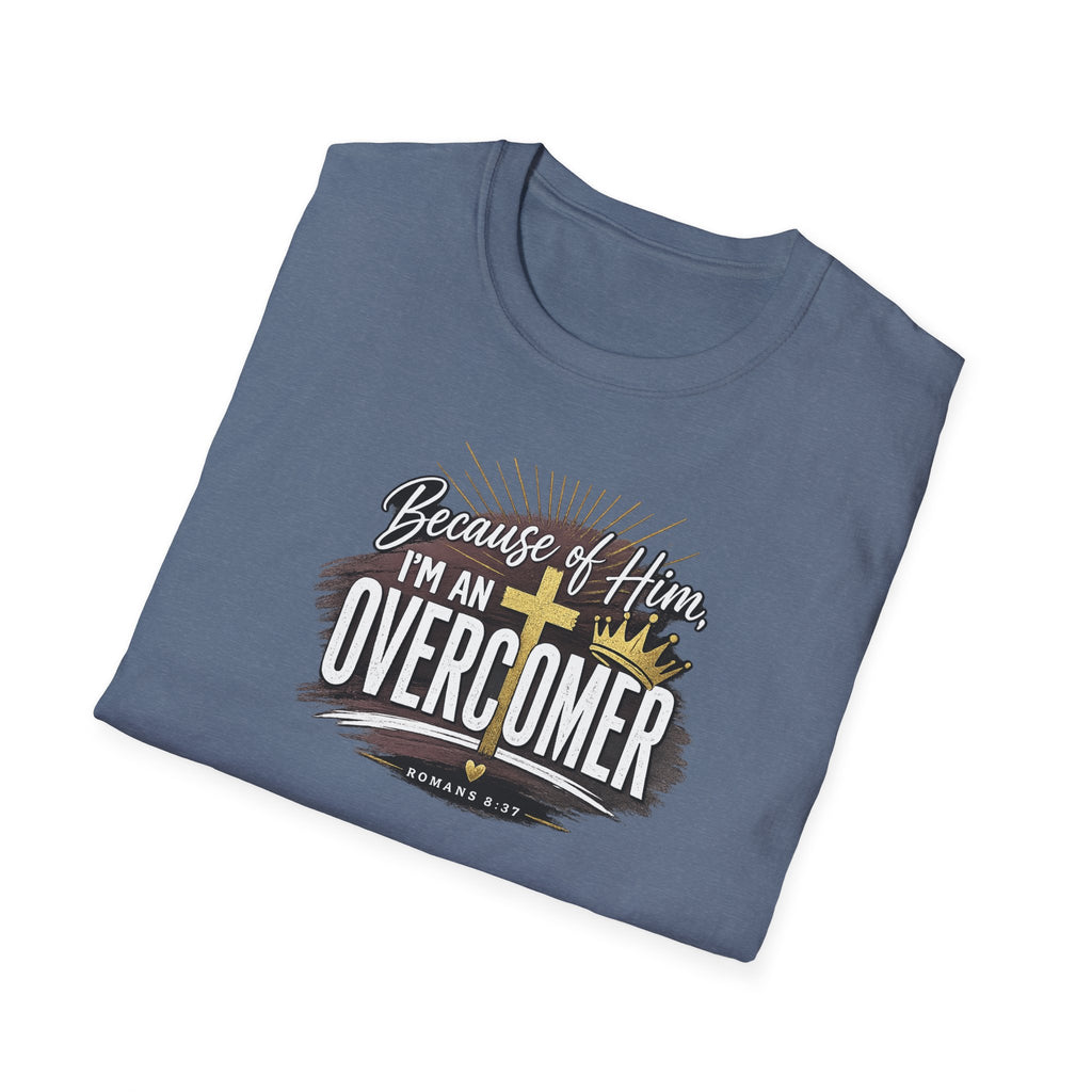 Because of Him I’m an Overcomer T-Shirt — Christian Inspirational Faith Tee