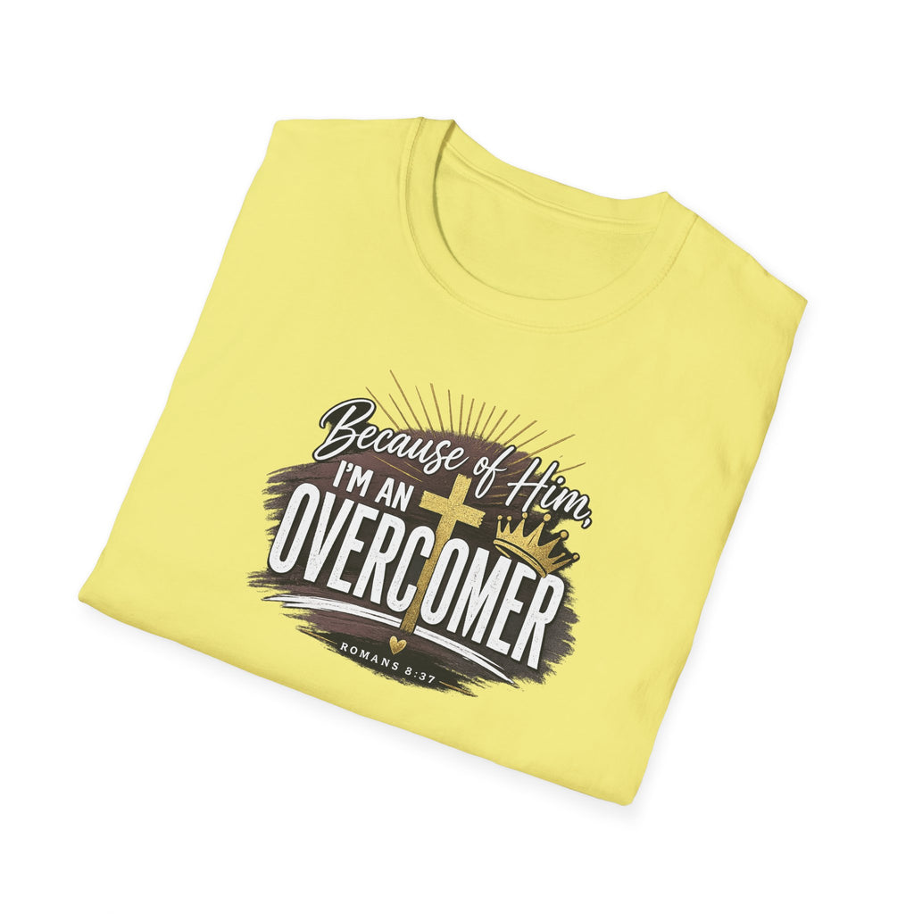 Because of Him I’m an Overcomer T-Shirt — Christian Inspirational Faith Tee
