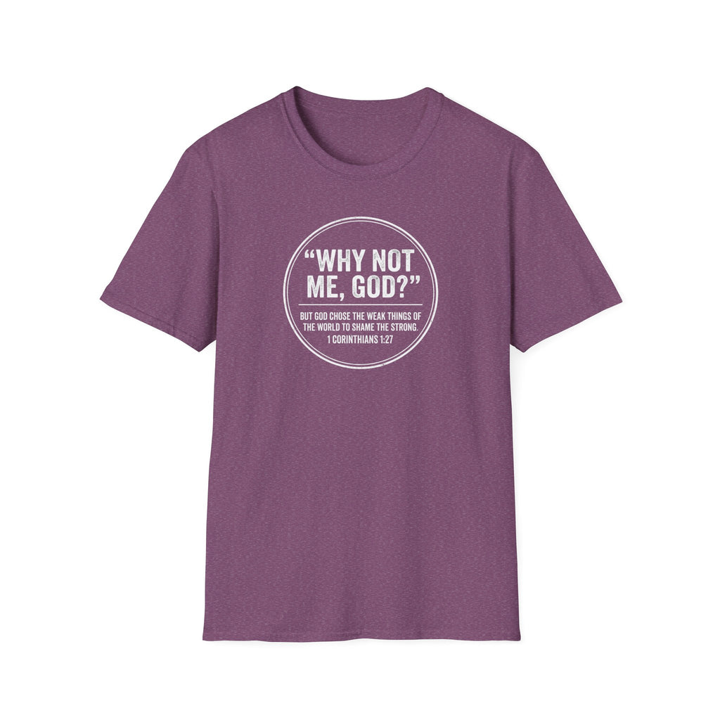 "Why Not Me, God?"  Tee