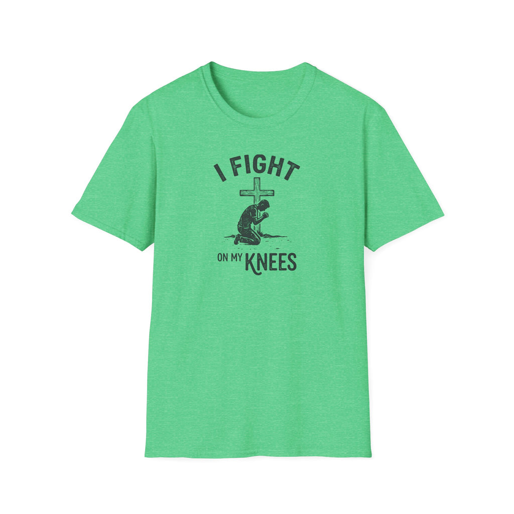 I Fight On My Knees T-Shirt