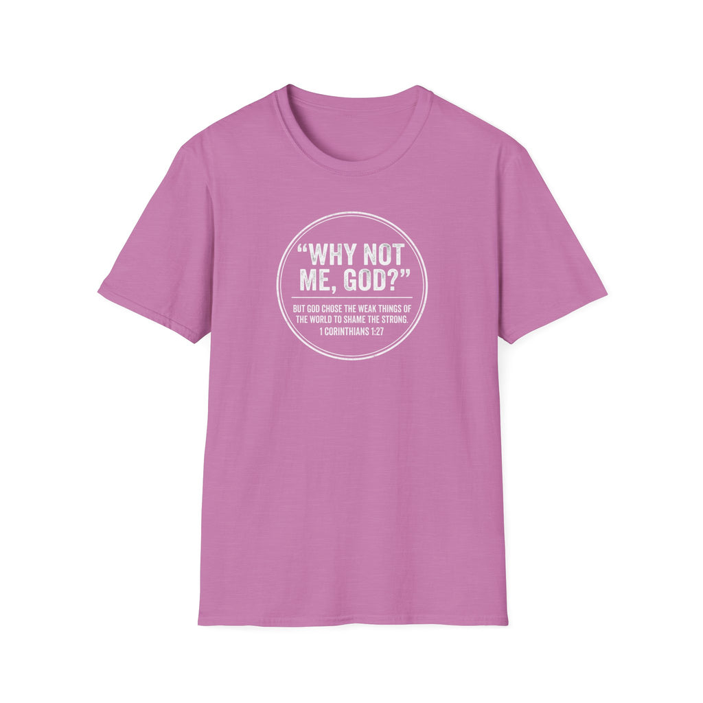 "Why Not Me, God?"  Tee