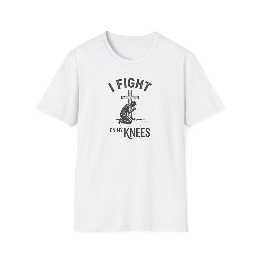I Fight On My Knees T-Shirt