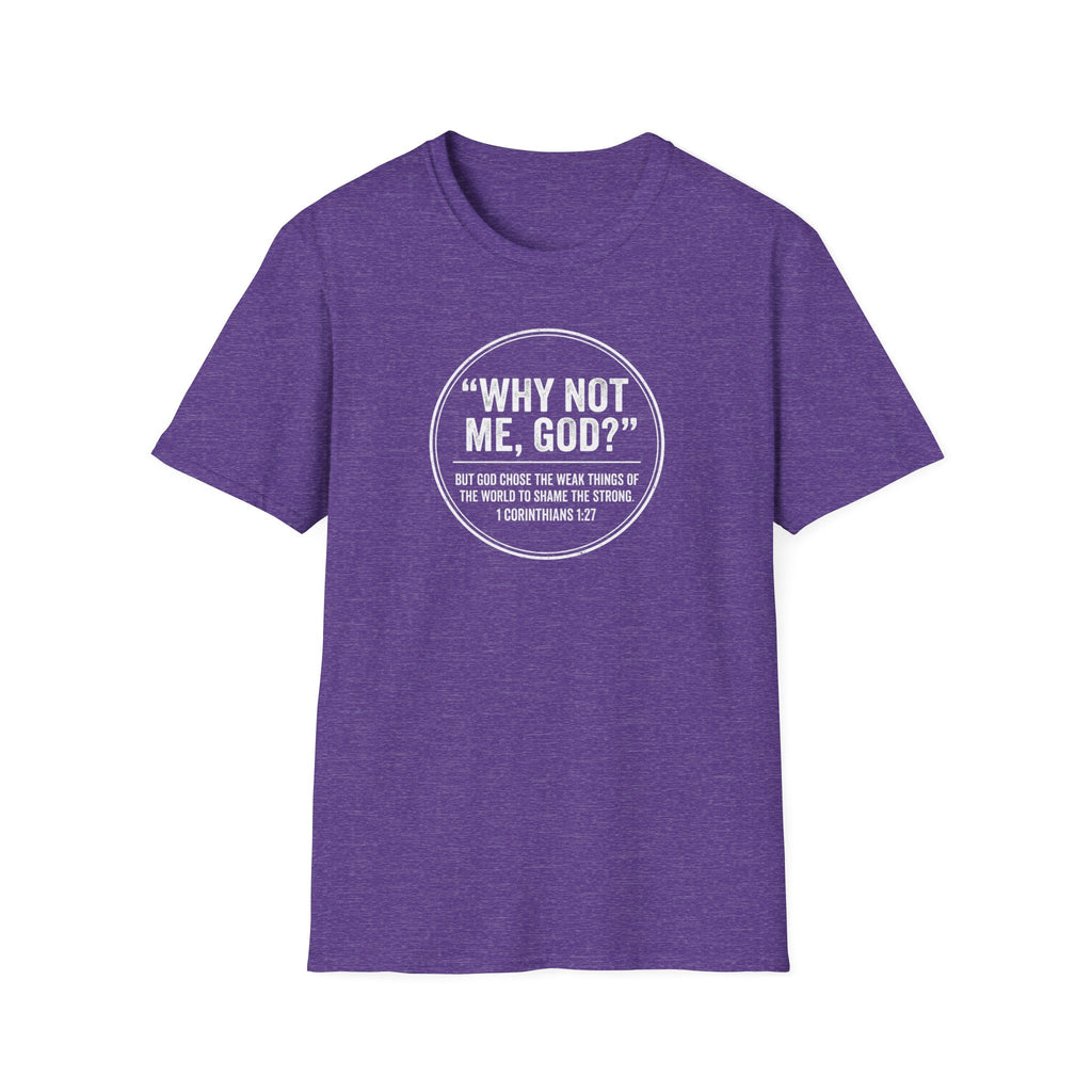 "Why Not Me, God?"  Tee