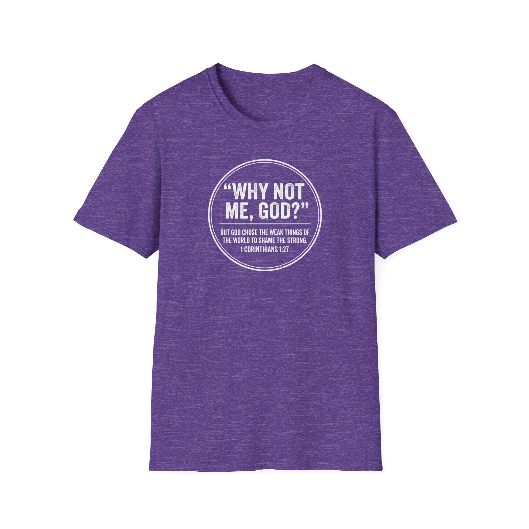 "Why Not Me, God?"  Tee