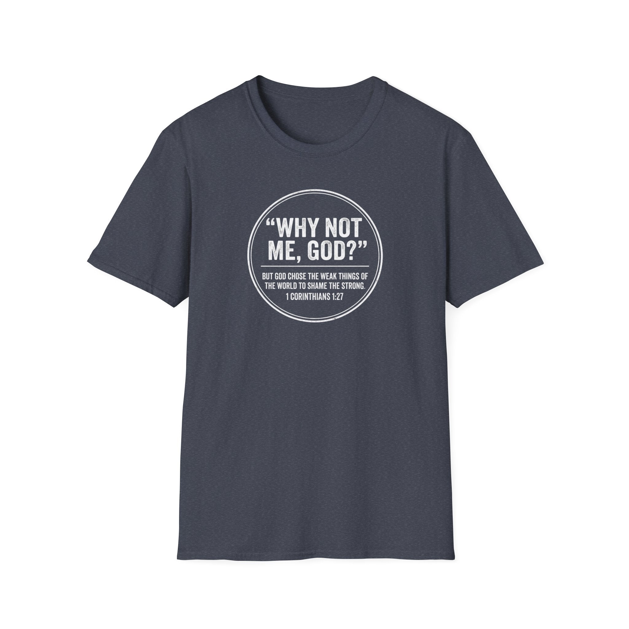 "Why Not Me, God?"  Tee