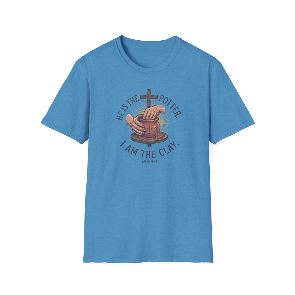He Is the Potter, I Am the Clay' T-Shirt