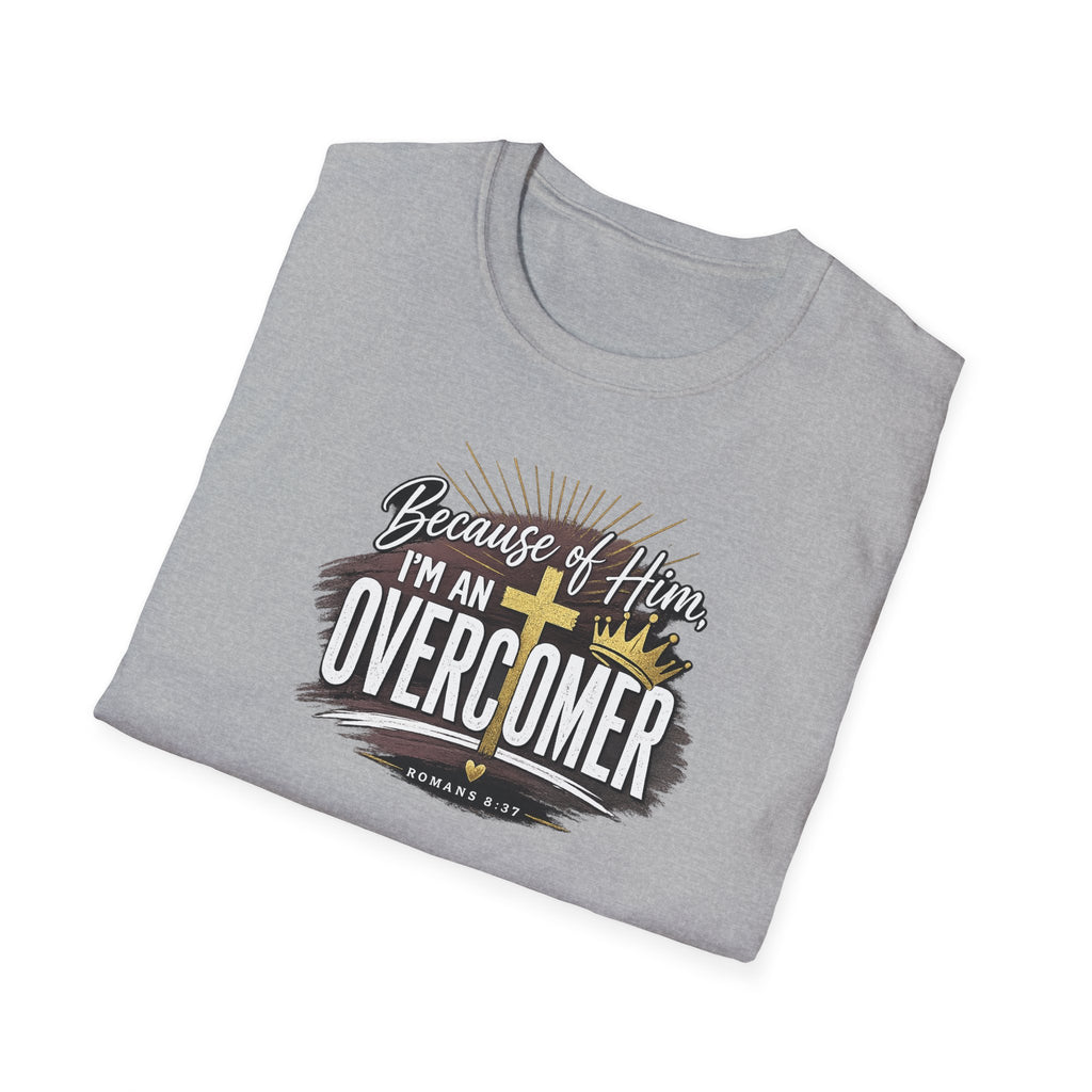 Because of Him I’m an Overcomer T-Shirt — Christian Inspirational Faith Tee