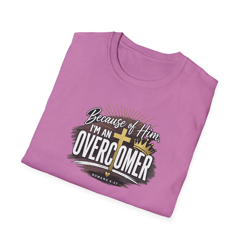 Because of Him I’m an Overcomer T-Shirt — Christian Inspirational Faith Tee