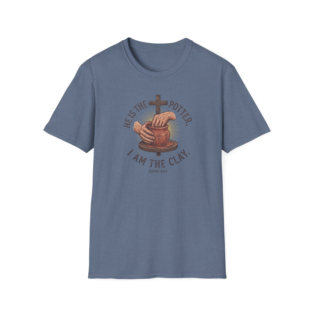 He Is the Potter, I Am the Clay' T-Shirt