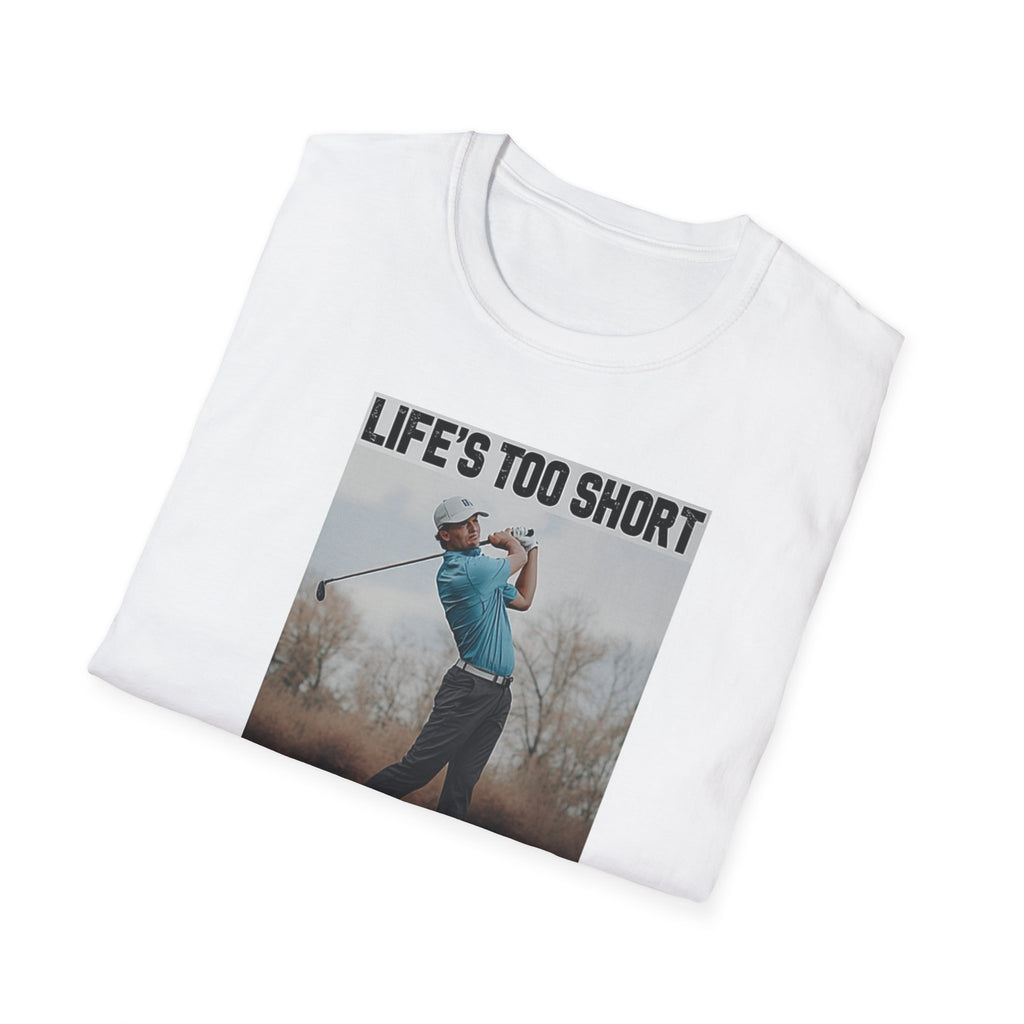 Life's Too Short Play Golf Tee