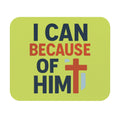 Christian Inspirational Mouse Pad — "I Can Because of Him" Desk Mat