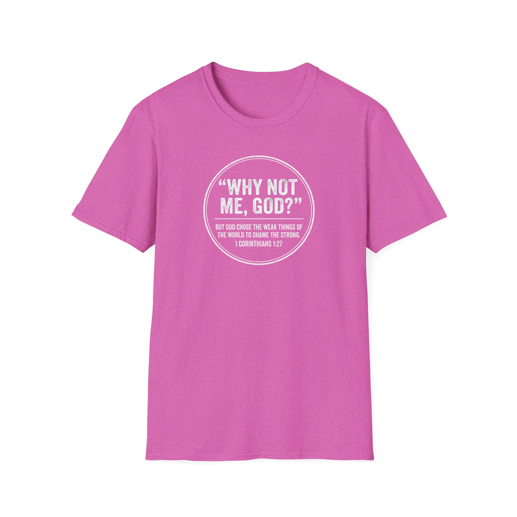 "Why Not Me, God?"  Tee