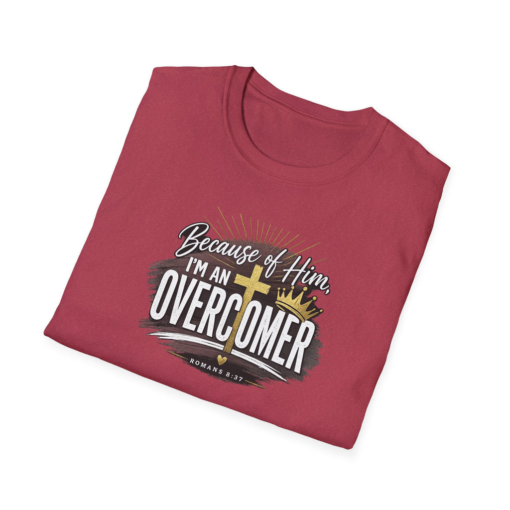 Because of Him I’m an Overcomer T-Shirt — Christian Inspirational Faith Tee