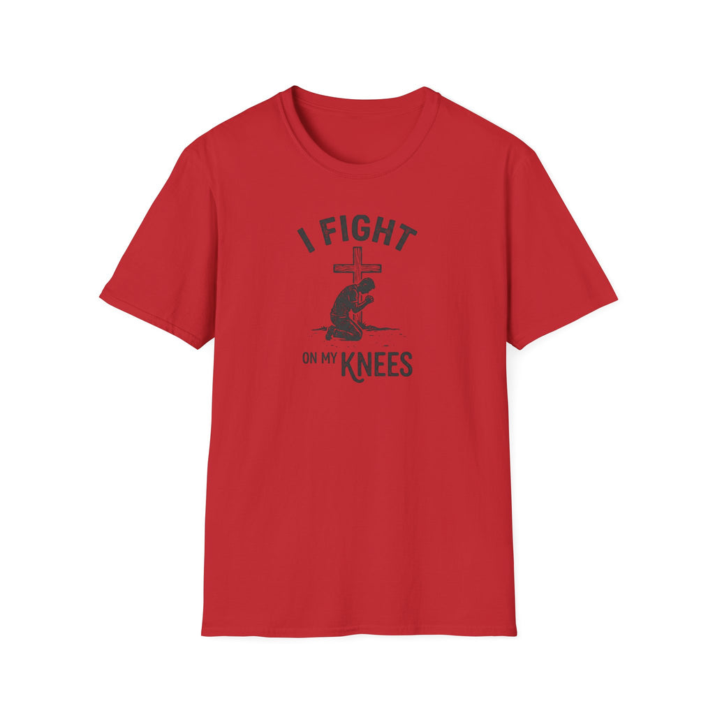 I Fight On My Knees T-Shirt