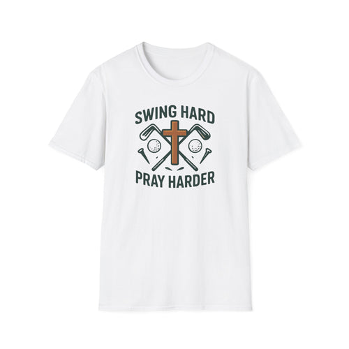 "Swing Hard Pray Harder" Tee Shirt
