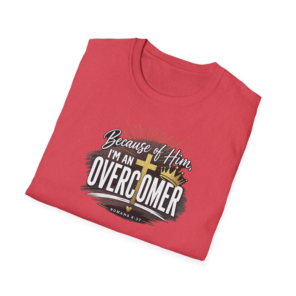 Because of Him I’m an Overcomer T-Shirt — Christian Inspirational Faith Tee