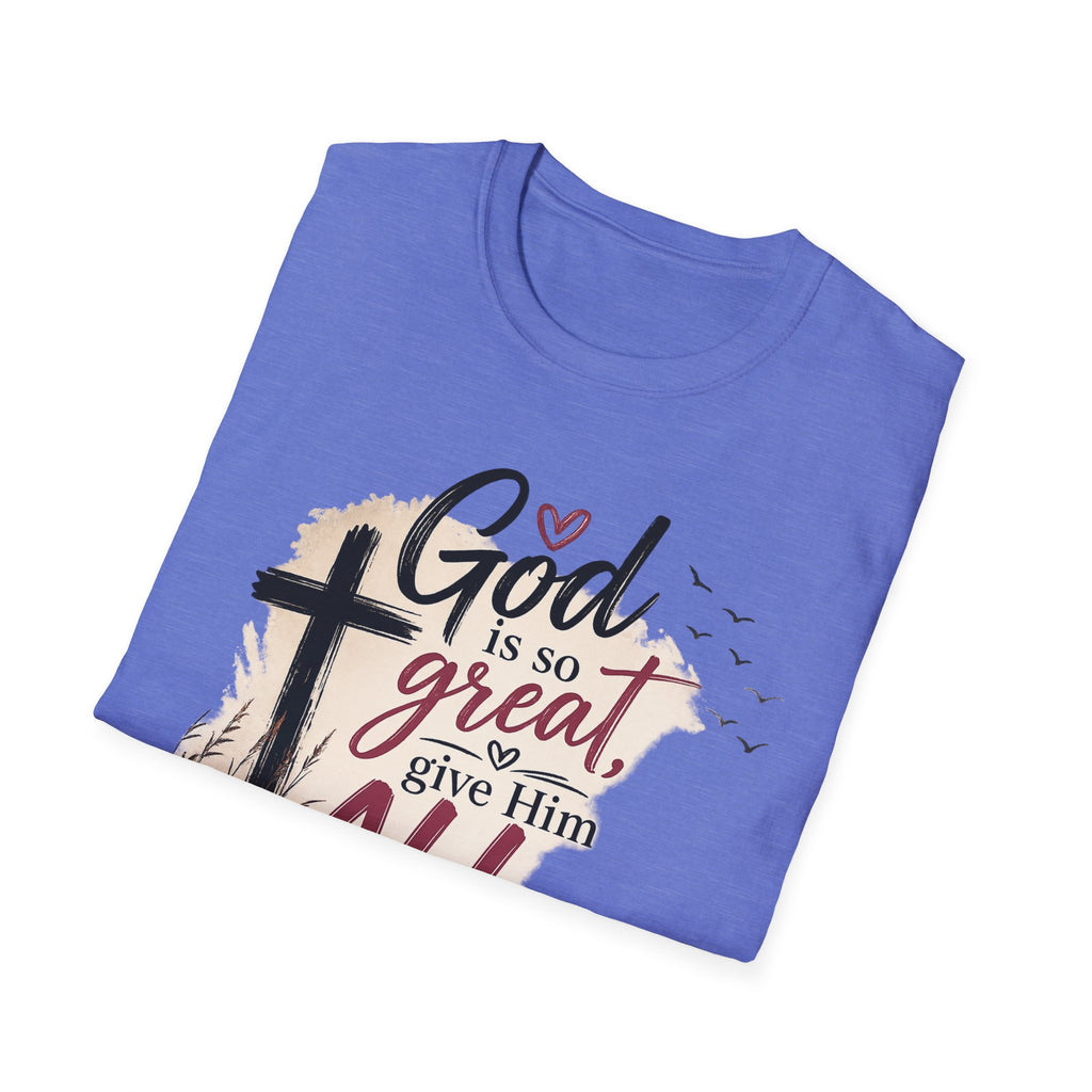 God is So Great T-Shirt