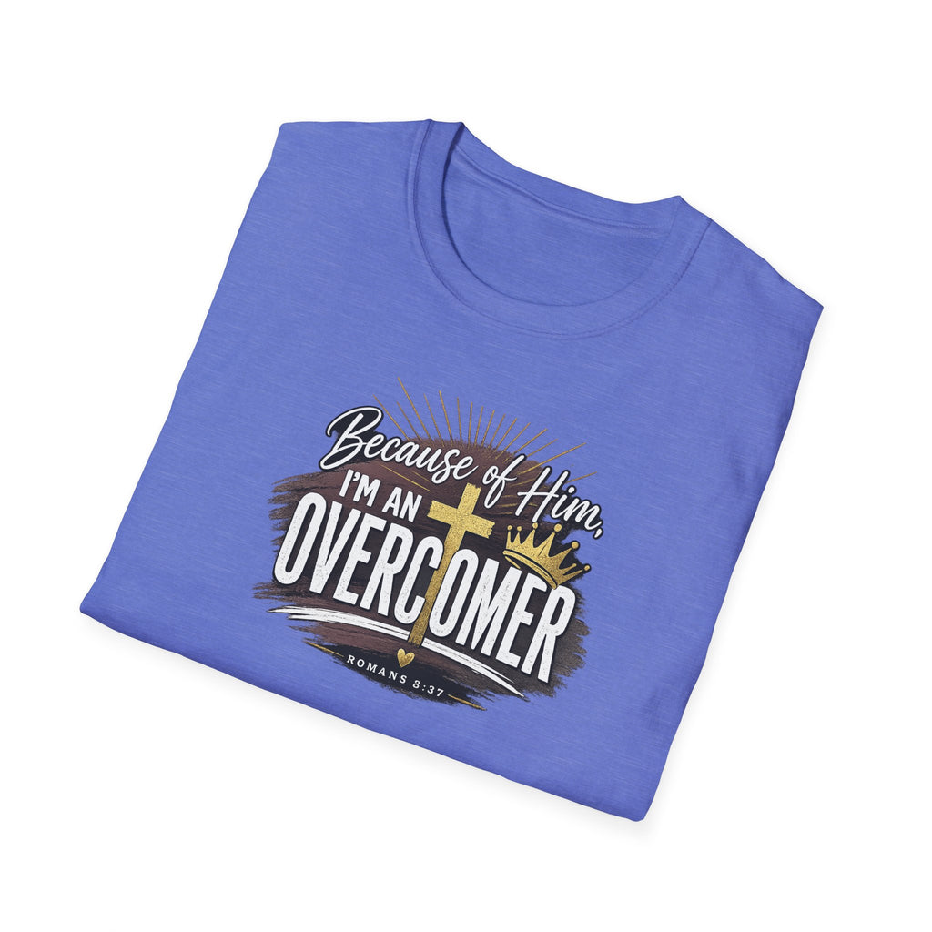 Because of Him I’m an Overcomer T-Shirt — Christian Inspirational Faith Tee