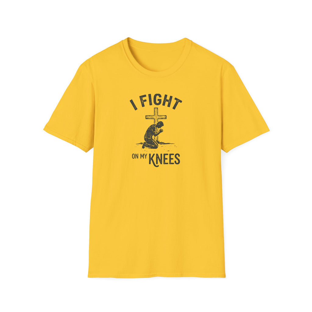 I Fight On My Knees T-Shirt